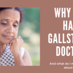 Why do I have gallstones, Doctor?